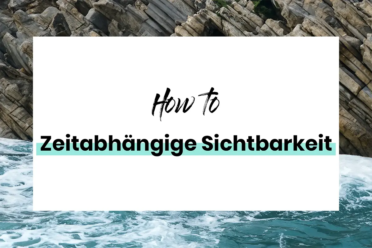 Titel des Videos: How to Zeitabhängige Sichtbarkeit.