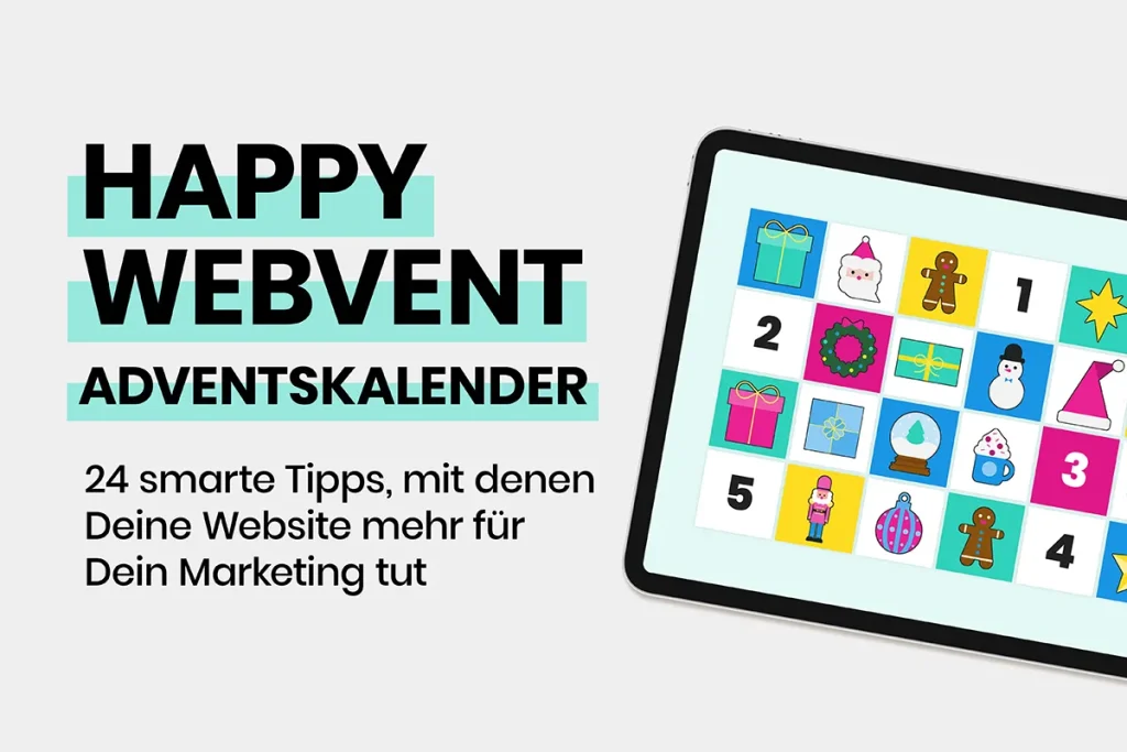 Happ Webvent Adventskalender – 24 smarte Tipps, mit denen Deine Website mehr für Dein Marketing tut.